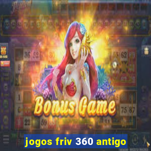 jogos friv 360 antigo